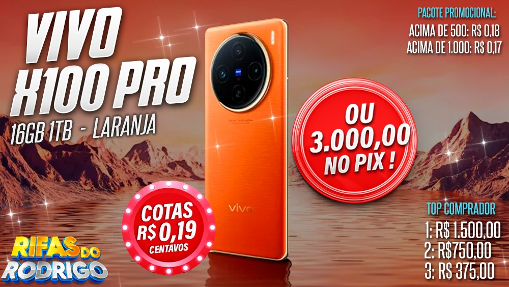 VIVO X100 PRO 16GB 1TB LARANJA OU R$3.000 NO PIX! TOP COMPRADORES: 1.R$1.500 2.R$750 3.R$375