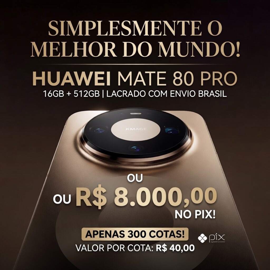 SIMPLESMENTE O MELHOR DO MUNDO! HUAWEI MATE 80 PRO 16GB 512GB NOVO LACRADO COM ENVIO BRASIL, OU R$8.000 NO PIX!